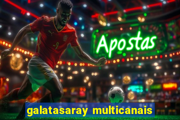 galatasaray multicanais